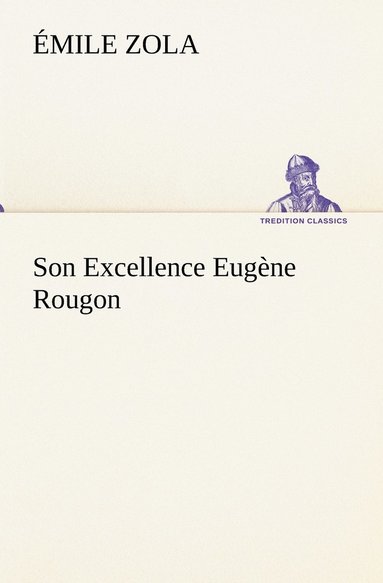 bokomslag Son Excellence Eugene Rougon