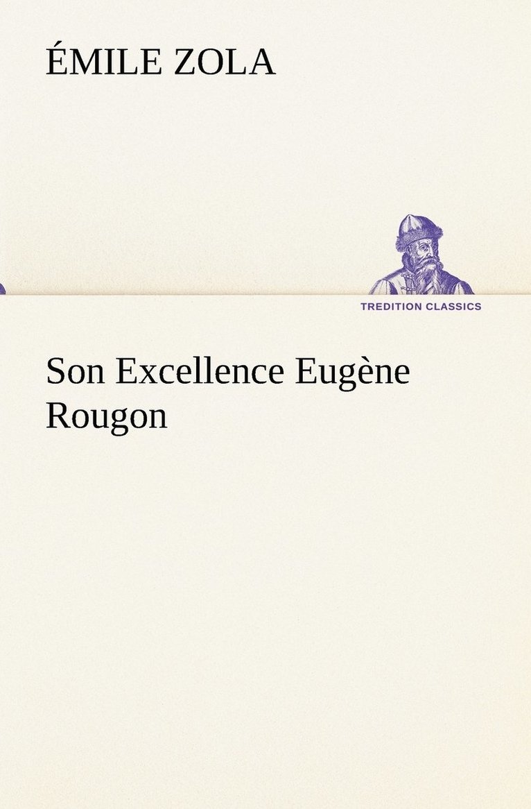 Son Excellence Eugene Rougon 1