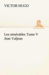 bokomslag Les misrables Tome V Jean Valjean