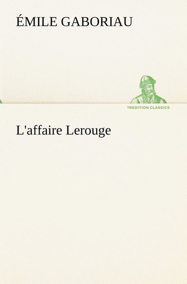 Émile Gaboriau - L'affaire Lerouge, Häftad