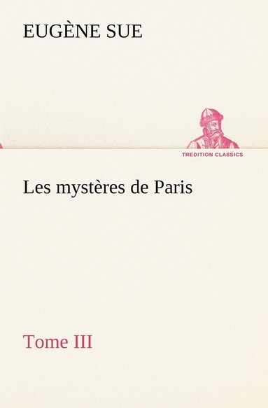 bokomslag Les mystères de Paris, Tome III