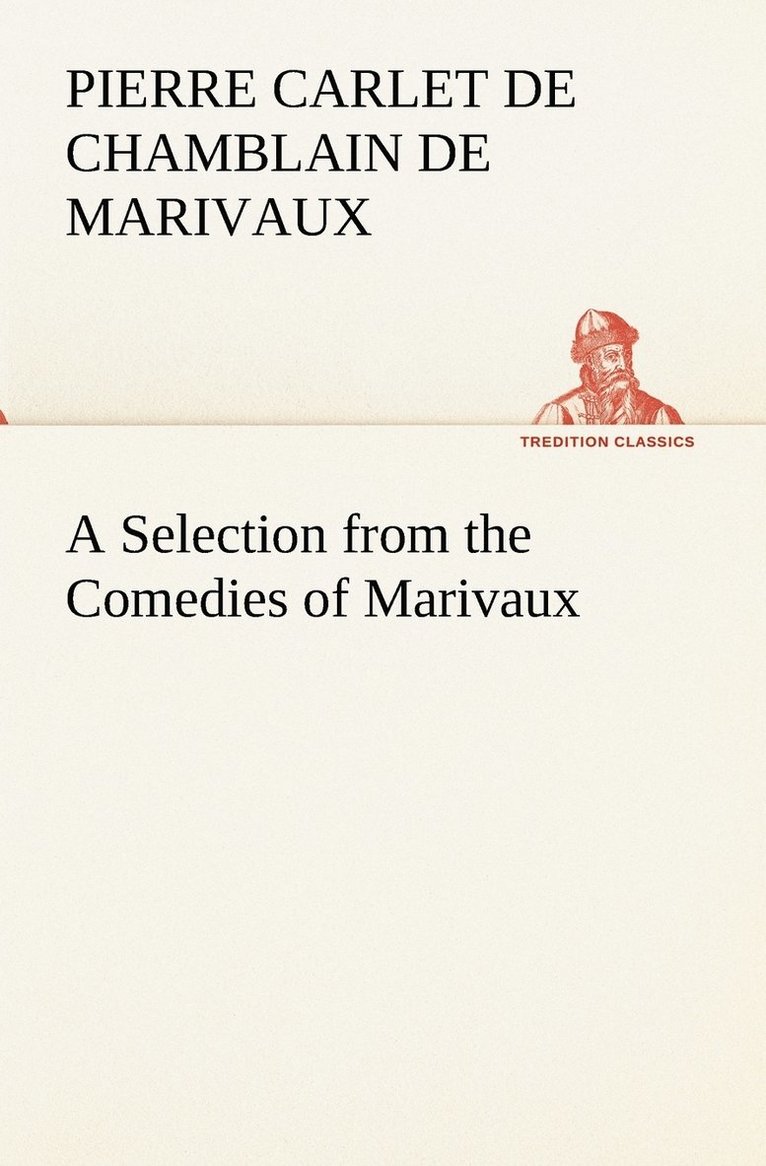 A Selection from the Comedies of Marivaux 1