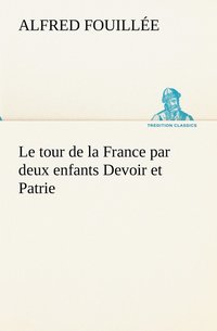 bokomslag Le tour de la France par deux enfants Devoir et Patrie