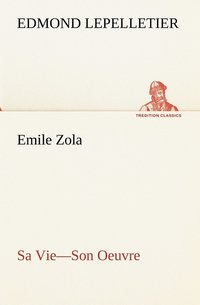 bokomslag Emile Zola Sa Vie-Son Oeuvre