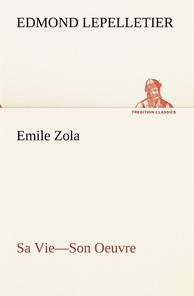 bokomslag Emile Zola Sa Vie-Son Oeuvre