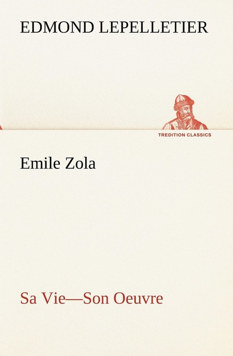 Emile Zola Sa Vie-Son Oeuvre 1