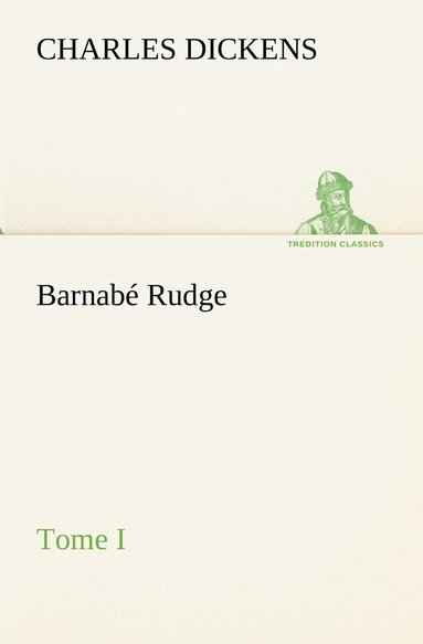 bokomslag Barnabé Rudge, Tome I