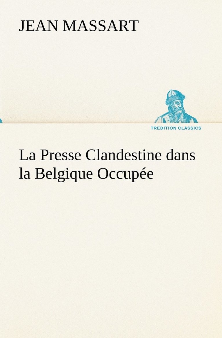 Jean Massart - Presse Clandestine dans la Belgique Occupée, Häftad