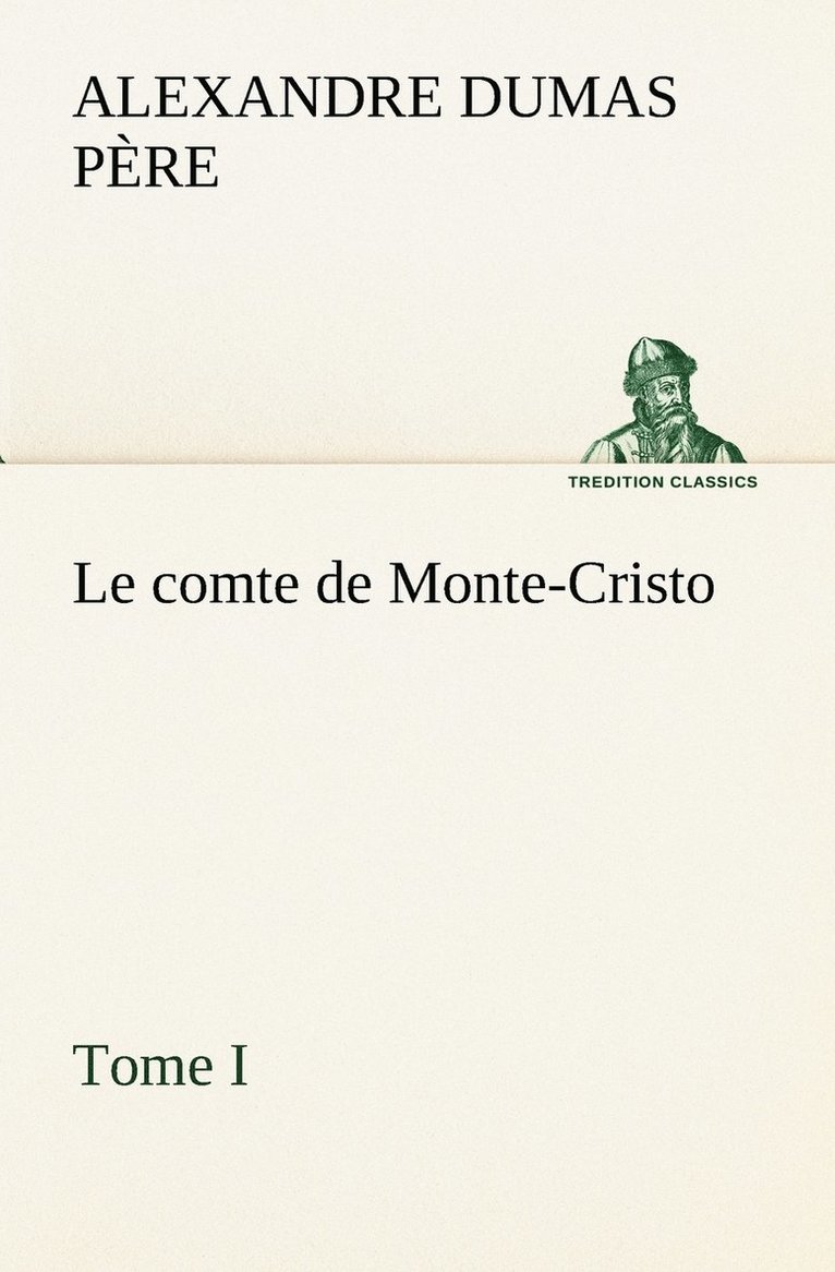 Le comte de Monte-Cristo, Tome I 1