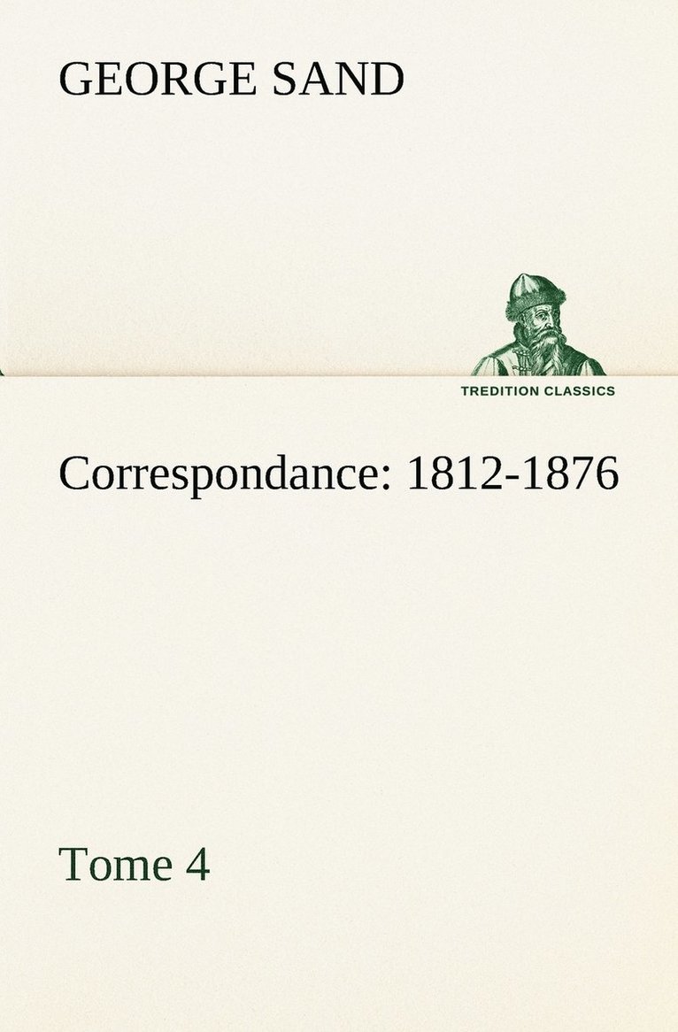 Correspondance, 1812-1876 - Tome 4 1