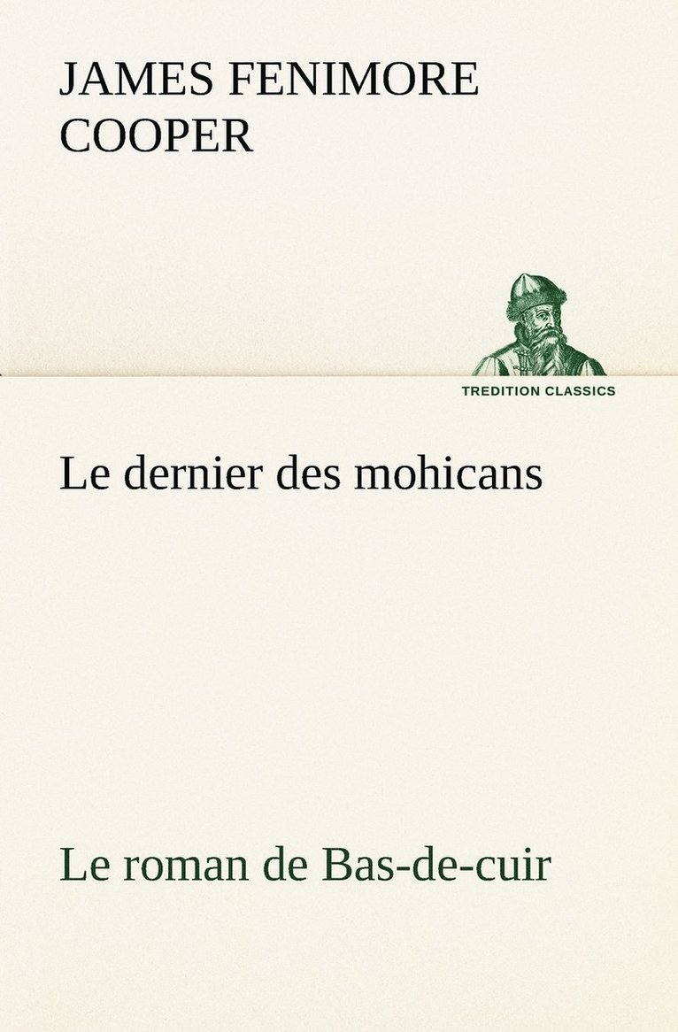 Le dernier des mohicans Le roman de Bas-de-cuir 1