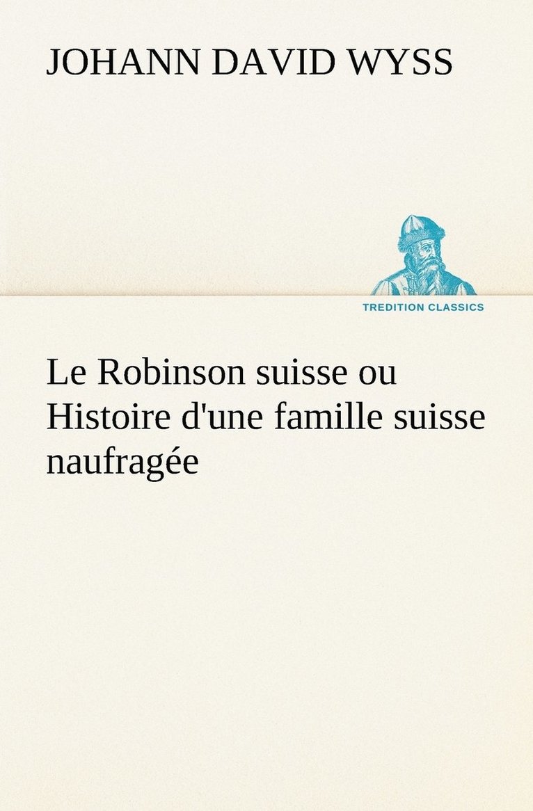 Le Robinson suisse ou Histoire d'une famille suisse naufrage 1