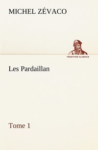 bokomslag Les Pardaillan - Tome 01