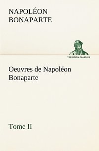 bokomslag Oeuvres de Napolon Bonaparte, Tome II.