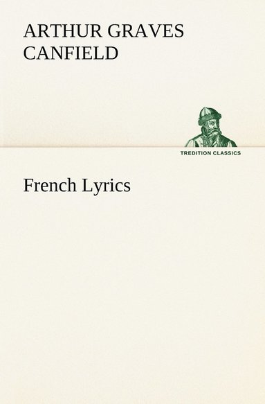 Arthur Graves Canfield - French Lyrics, Häftad