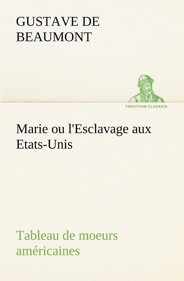 Marie ou l'Esclavage aux Etats-Unis Tableau de moeurs américaines
