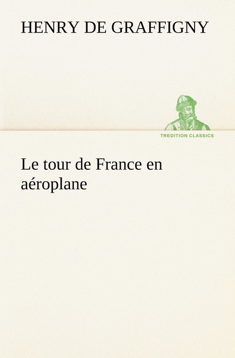 H de (Henry) Graffigny, H. de (Henry) Graffigny - tour de France en aéroplane, Häftad