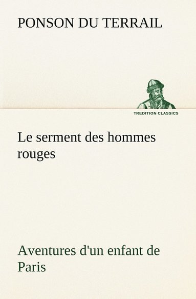bokomslag serment des hommes rouges Aventures d'un enfant de Paris