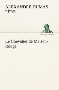 bokomslag Le Chevalier de Maison-Rouge