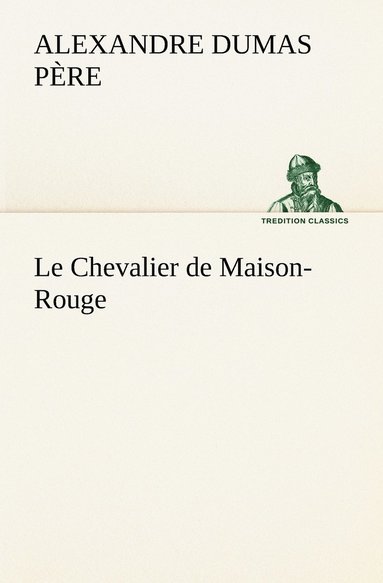 bokomslag Le Chevalier de Maison-Rouge