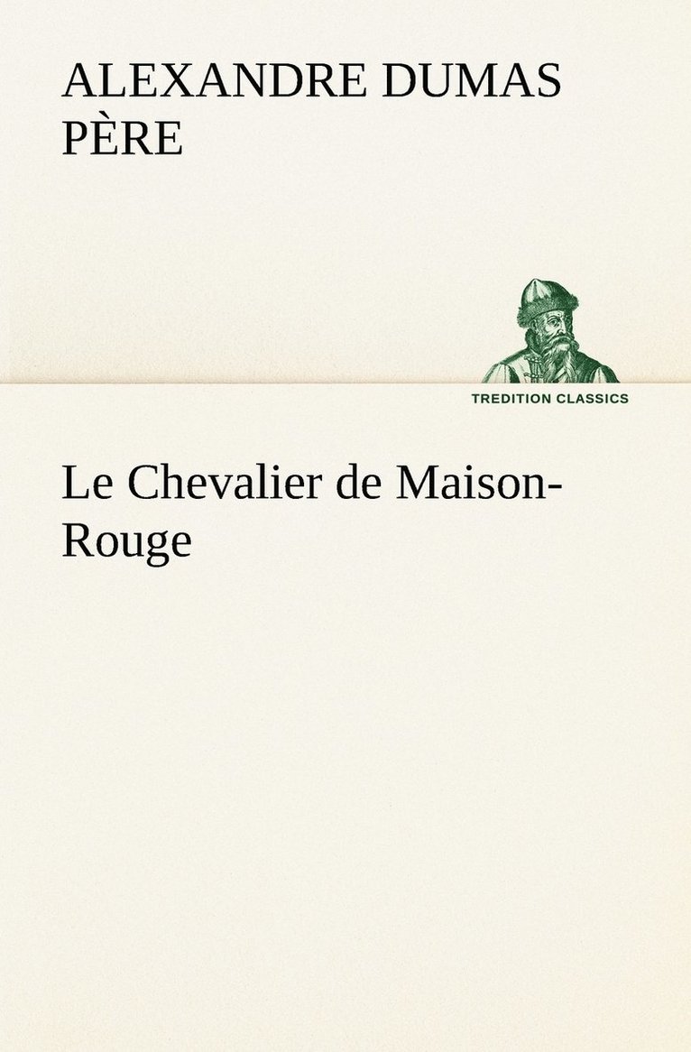 Le Chevalier de Maison-Rouge 1