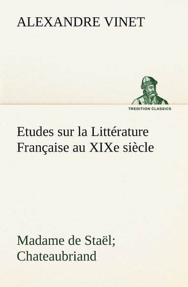 bokomslag Etudes sur la Litterature Francaise au XIXe siecle Madame de Stael; Chateaubriand