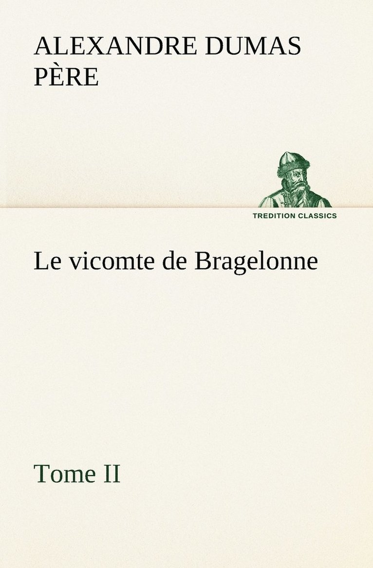 Le vicomte de Bragelonne, Tome II. 1