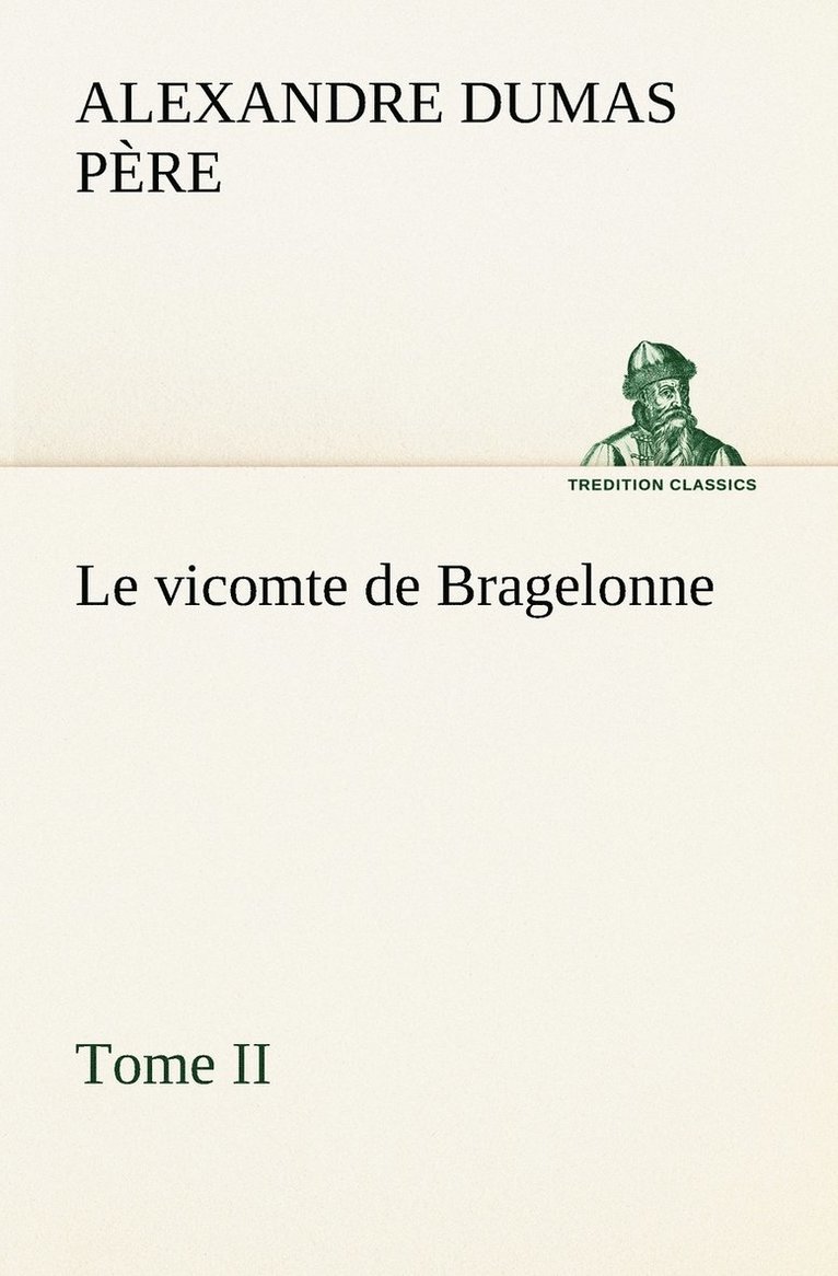 vicomte de Bragelonne, Tome II.