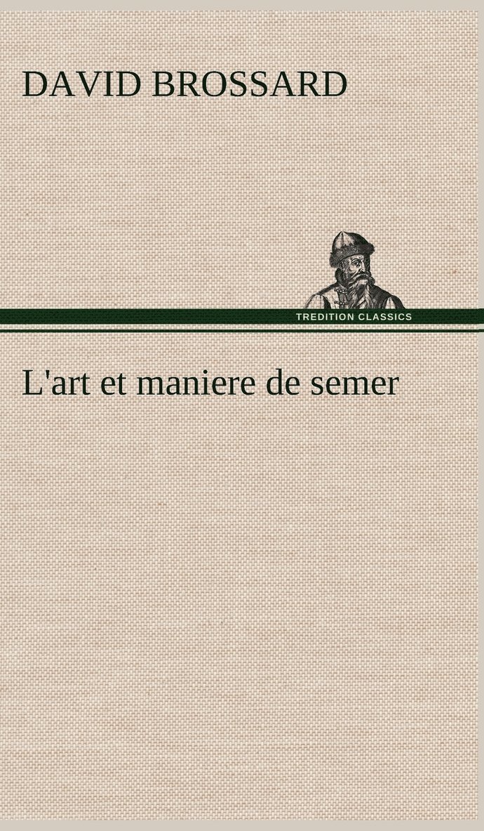 L'art et maniere de semer 1