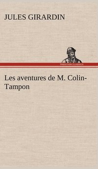 bokomslag Les aventures de M. Colin-Tampon