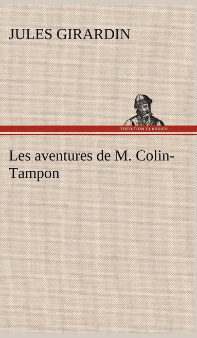 bokomslag Les aventures de M. Colin-Tampon