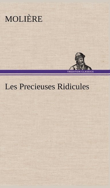 bokomslag Les Precieuses Ridicules