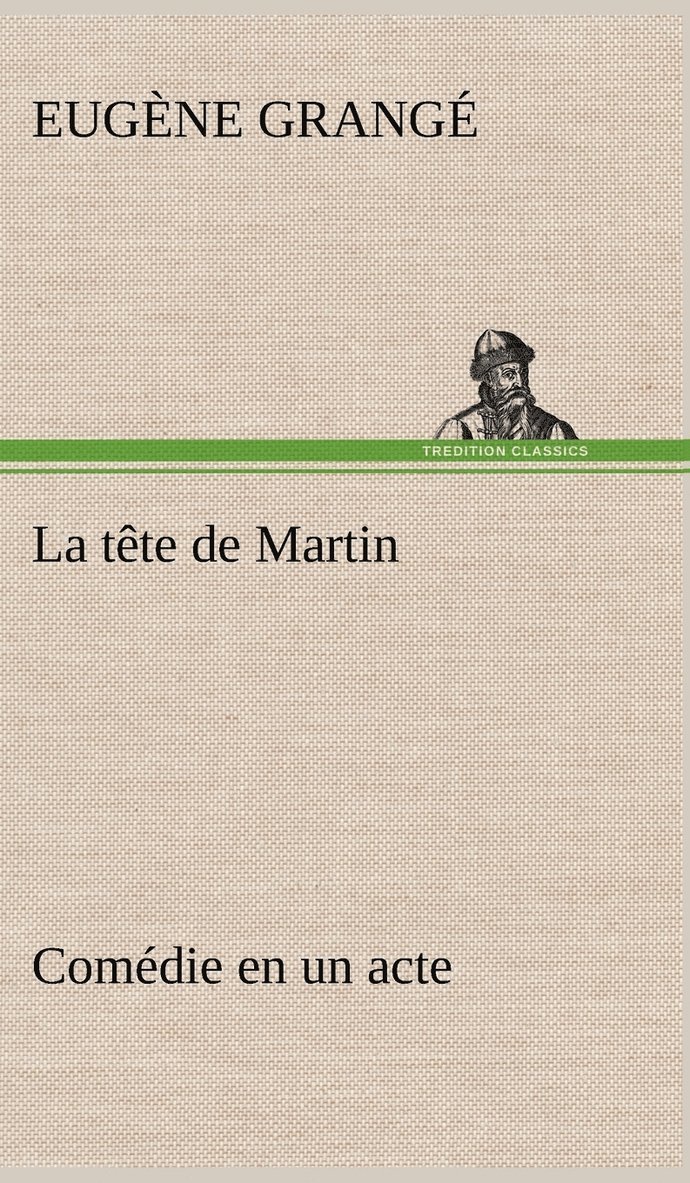 La tte de Martin Comdie en un acte 1