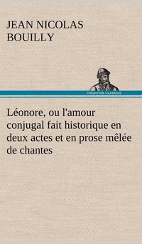 bokomslag Lonore, ou l'amour conjugal fait historique en deux actes et en prose mle de chantes