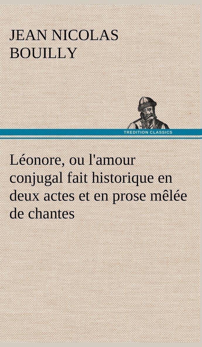 Lonore, ou l'amour conjugal fait historique en deux actes et en prose mle de chantes 1