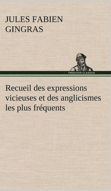 bokomslag Recueil des expressions vicieuses et des anglicismes les plus frquents