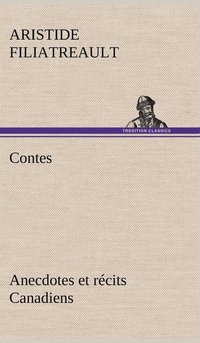 bokomslag Contes, anecdotes et rcits Canadiens.