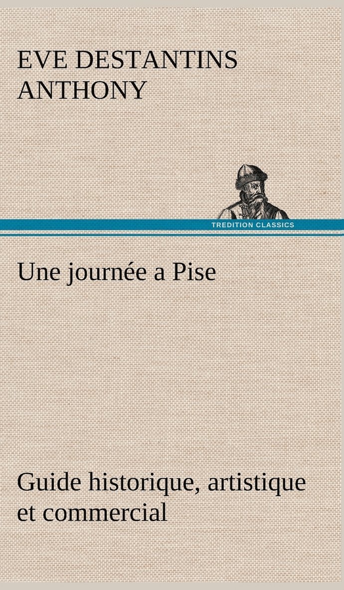 journée a Pise guide historique, artistique et commercial 1