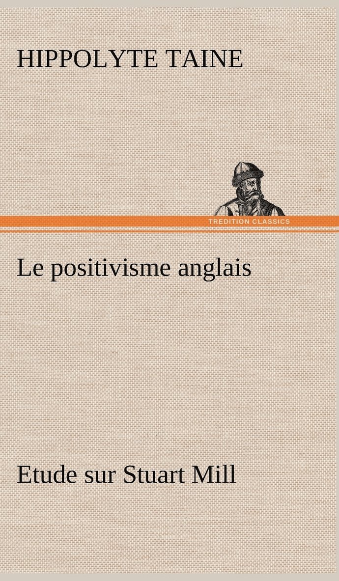 Le positivisme anglais Etude sur Stuart Mill 1