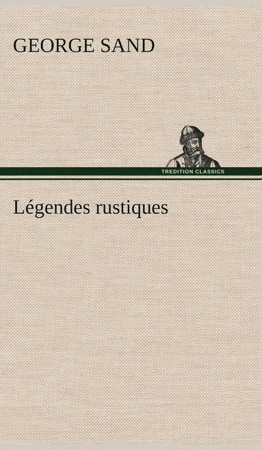 bokomslag Légendes rustiques