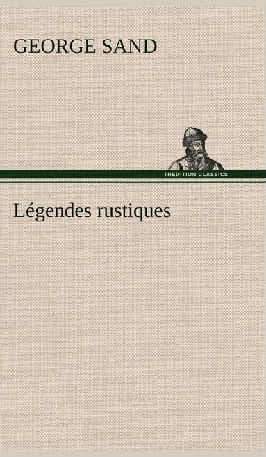 bokomslag Lgendes rustiques