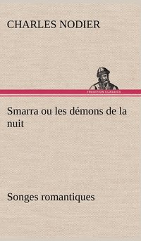 bokomslag Smarra ou les démons de la nuit Songes romantiques