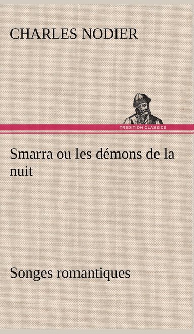 bokomslag Smarra ou les démons de la nuit Songes romantiques