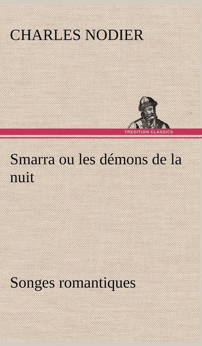 Smarra ou les dmons de la nuit Songes romantiques 1