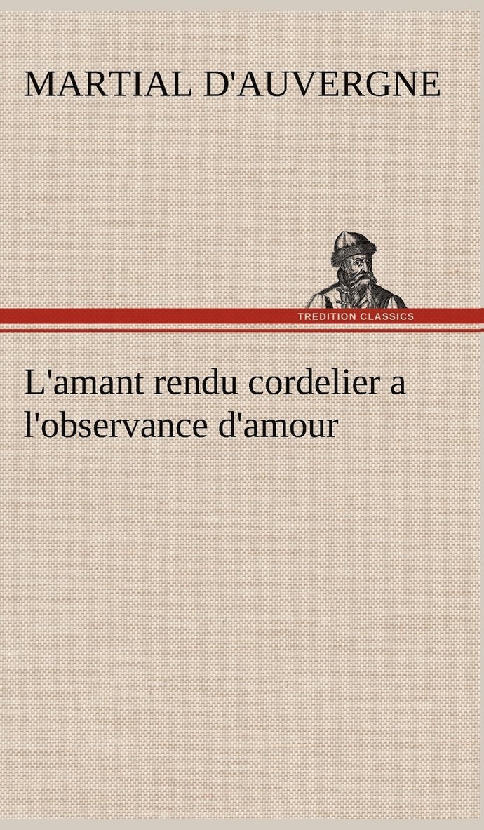 L'amant rendu cordelier a l'observance d'amour 1