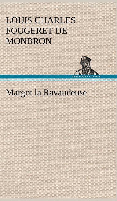 Louis Charles Fougeret de Monbron - Margot la Ravaudeuse, Inbunden
