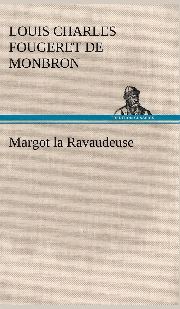Louis Charles Fougeret de Monbron, Louis Charles Fougeret De Monbron - Margot la Ravaudeuse, Inbunden