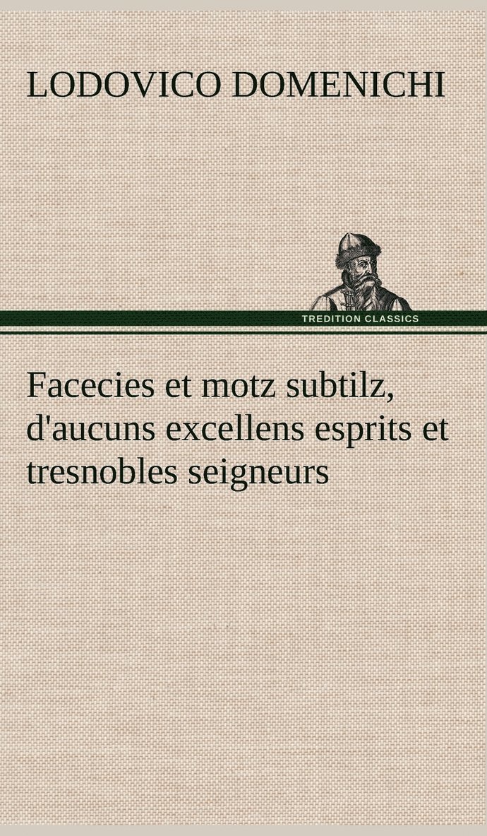 Facecies et motz subtilz, d'aucuns excellens esprits et tresnobles seigneurs