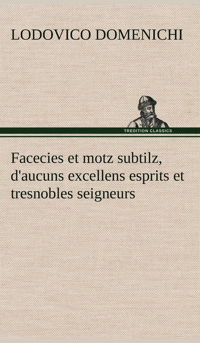 Facecies et motz subtilz, d'aucuns excellens esprits et tresnobles seigneurs 1