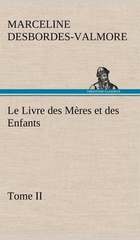 bokomslag Le Livre des Mres et des Enfants, Tome II